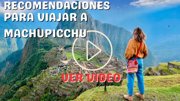 RECOMENDACIONES PARA VIAJAR A MACHU PICCHU